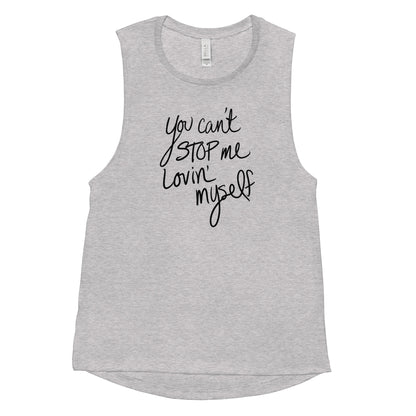 You Can't Stop Me Lovin' Myself Tank Top