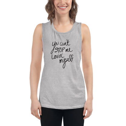 You Can't Stop Me Lovin' Myself Tank Top