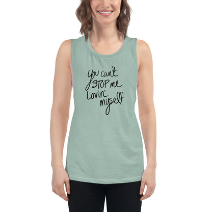 You Can't Stop Me Lovin' Myself Tank Top