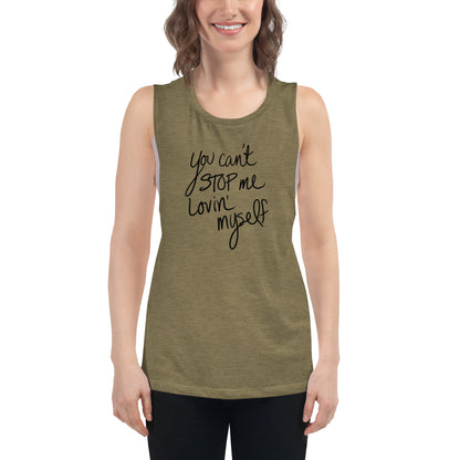 You Can't Stop Me Lovin' Myself Tank Top